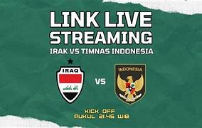 Masuk Slot Live Streaming Indonesia Vs Irak Hari Ini